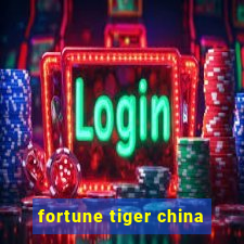 fortune tiger china